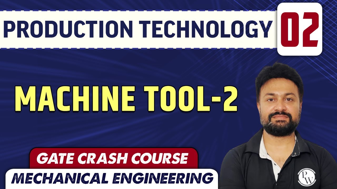 Production Technology 2 |  Machine Tool - 2 | ME | GATE Crash Course