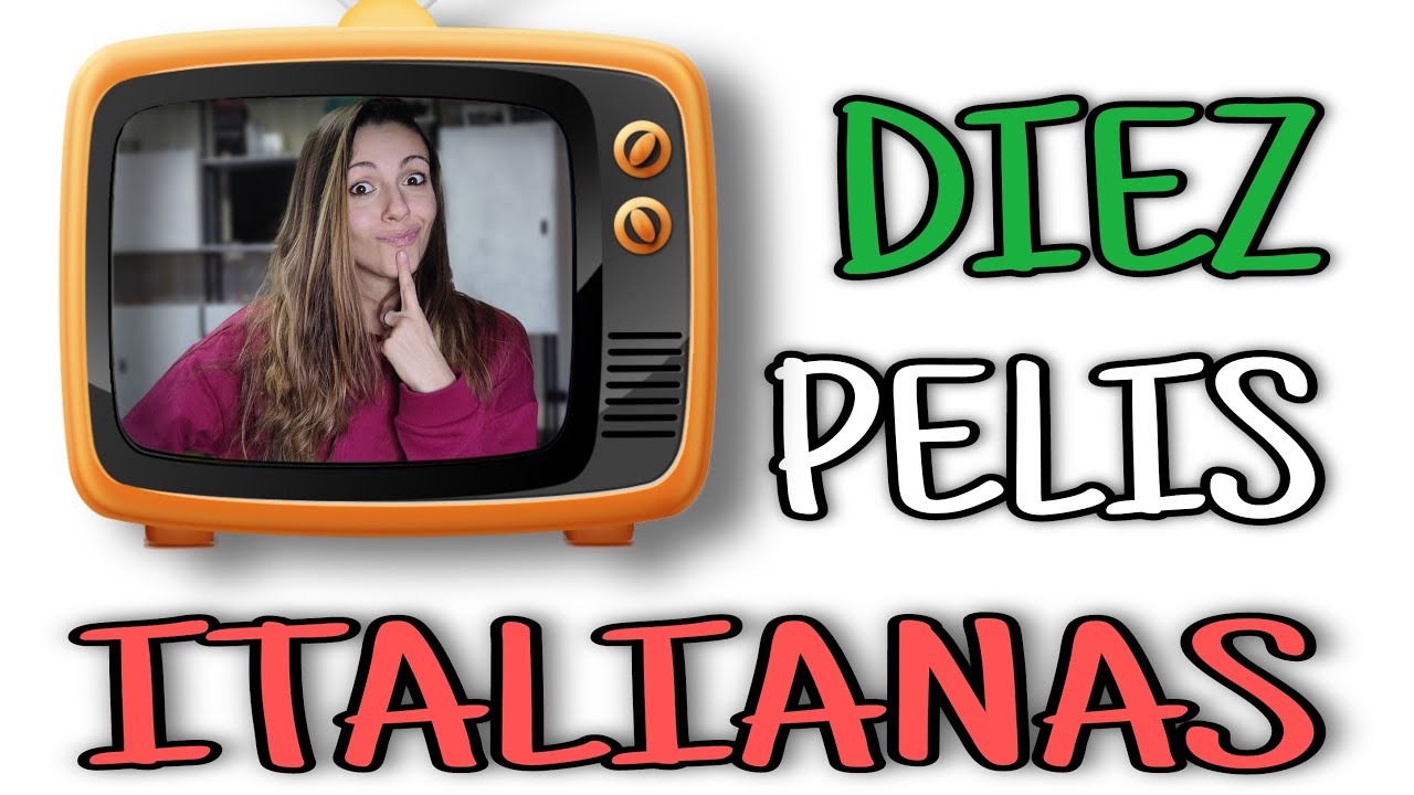 10 PELIS ITALIANAS - APRENDE ITALIANO
