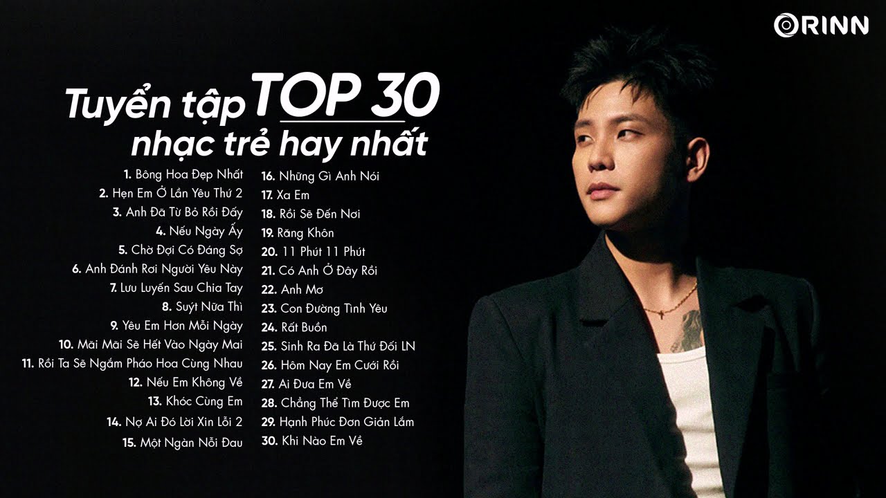 Bông Hoa Đẹp Nhất, Hẹn Em Ở Lần Yêu Thứ 2 - Top 30 Ca Khúc HOT Từng 