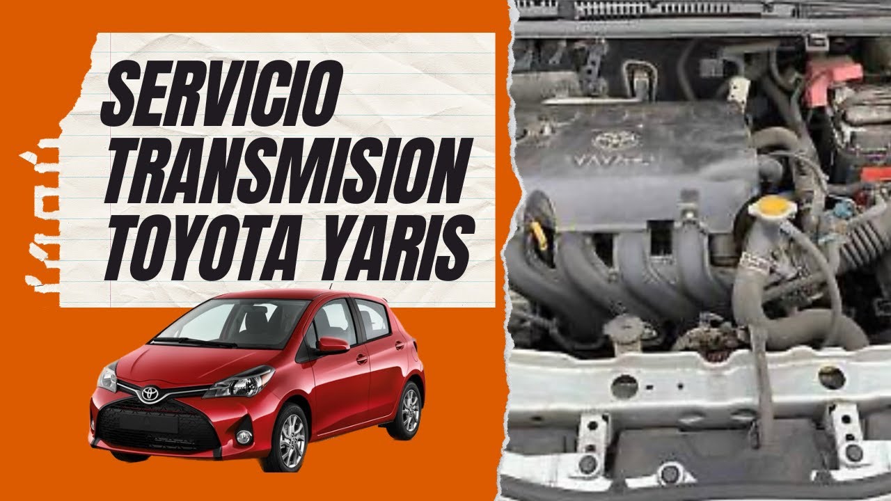 Servicio Transmisión Toyota Yaris
