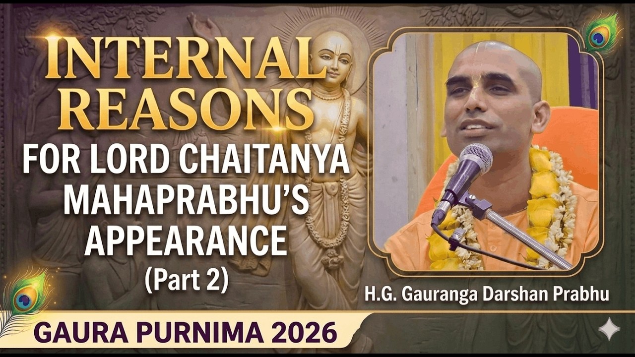 Gaura Purnima 2026 | Internal Reasons for Chaitanya Mahaprabhu’s Appearance | Gauranga Darshan Pr