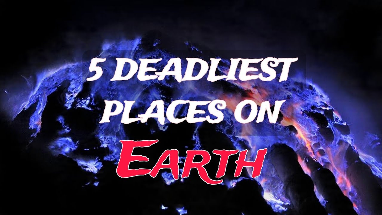 5 Most Mysterious & Deadly Places on Earth You Won't Believe Exist