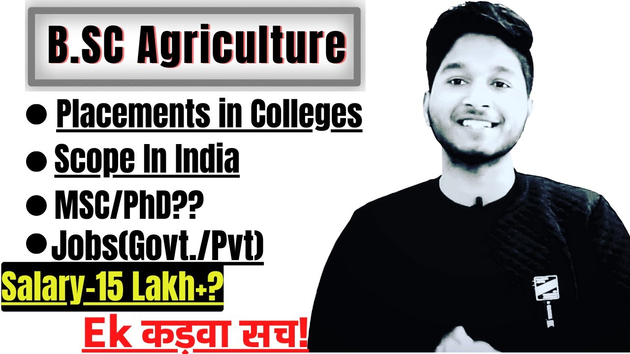 B.Sc Agriculture Scope in India,Placements In Colleges,Salary, Pvt Jobs/Govt Jobs Etc.