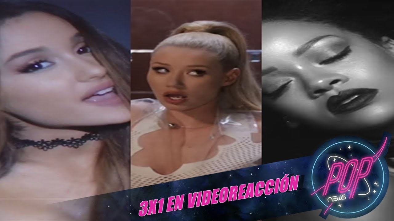 TRIPLE REACCION: Ariana VS Rihanna VS Iggy