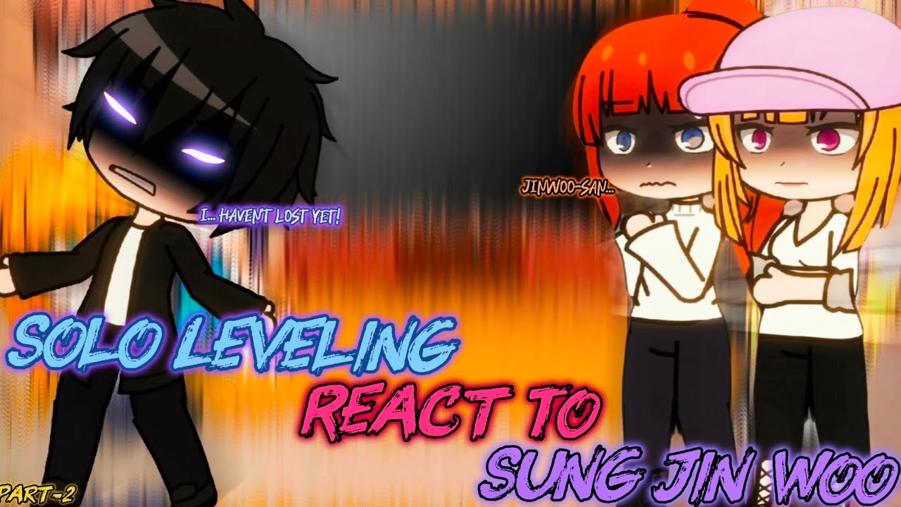 Solo Leveling react to Sung Jin Woo (Part 2)