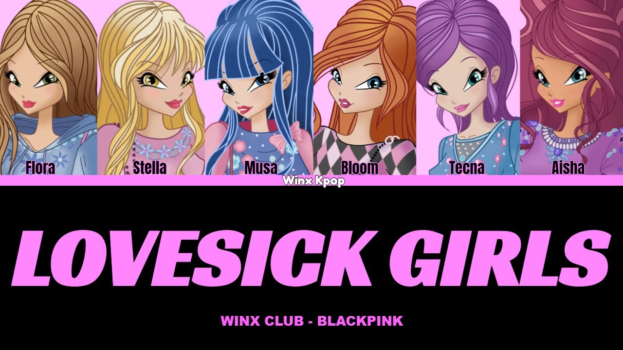 Winx Club sing 'Lovesick Girls' by BLACKPINK Lyrics [Rom/Eng/Esp]
