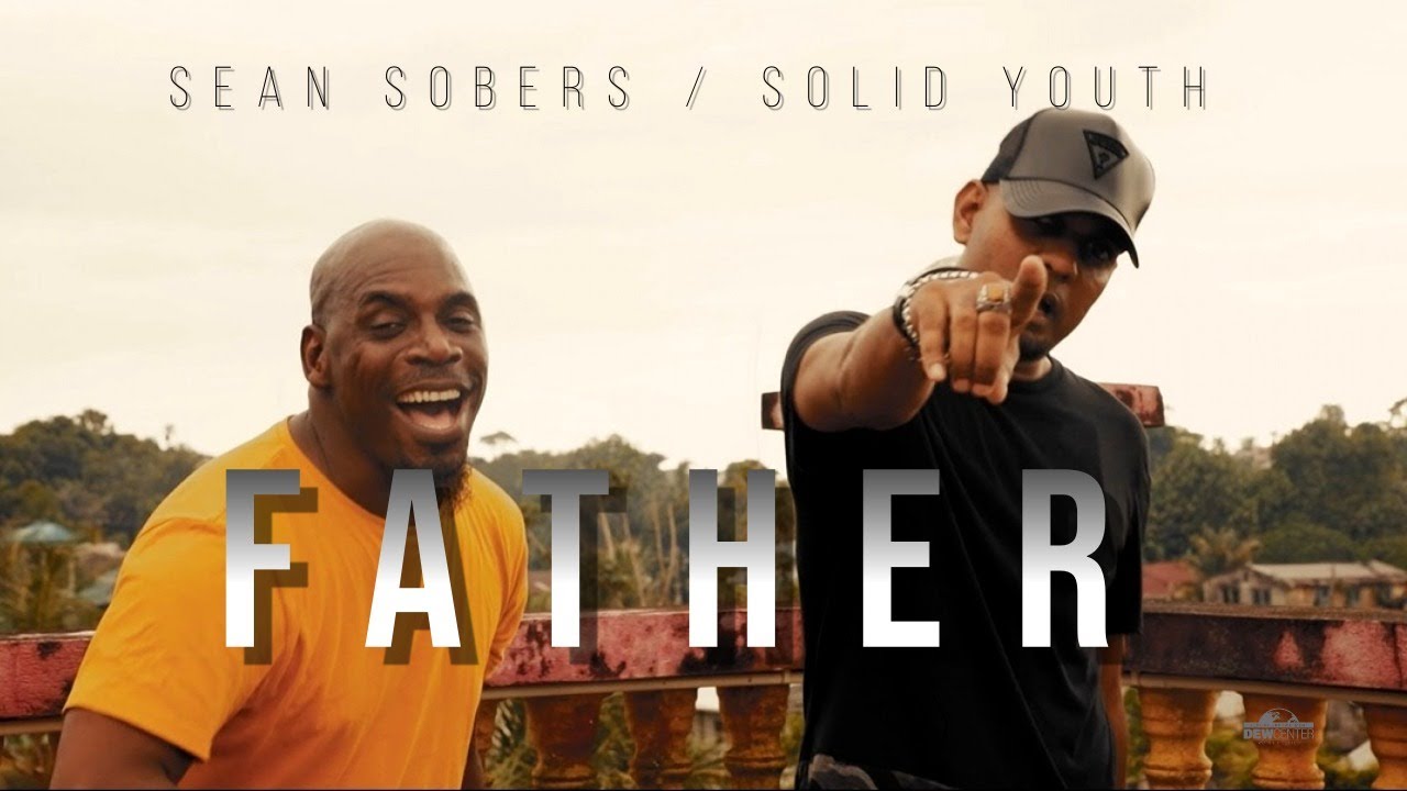 FATHER | SEAN SOBERS FT SOLID YOUTH (OFFICIAL VIDEO)