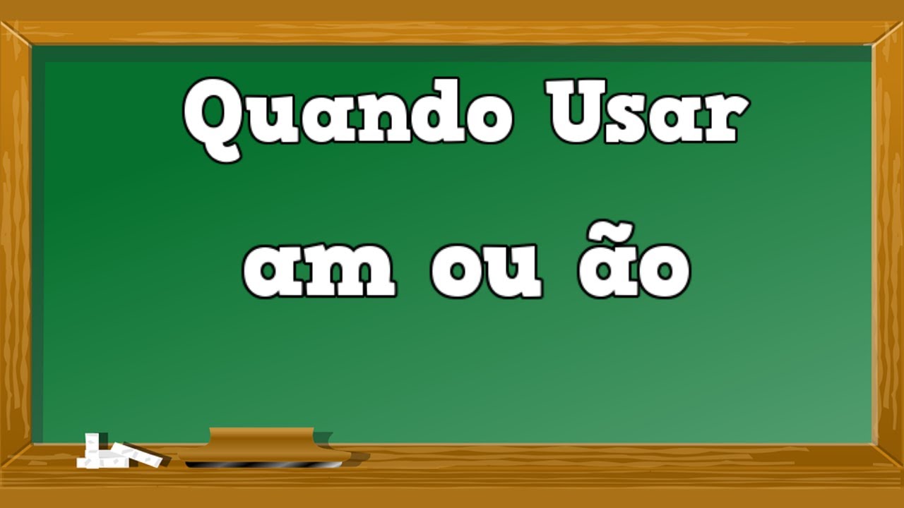 Am ou ão - Quando Usar am ou ão - 📝 Aula + Atividade  - #explicandoumpoucomais