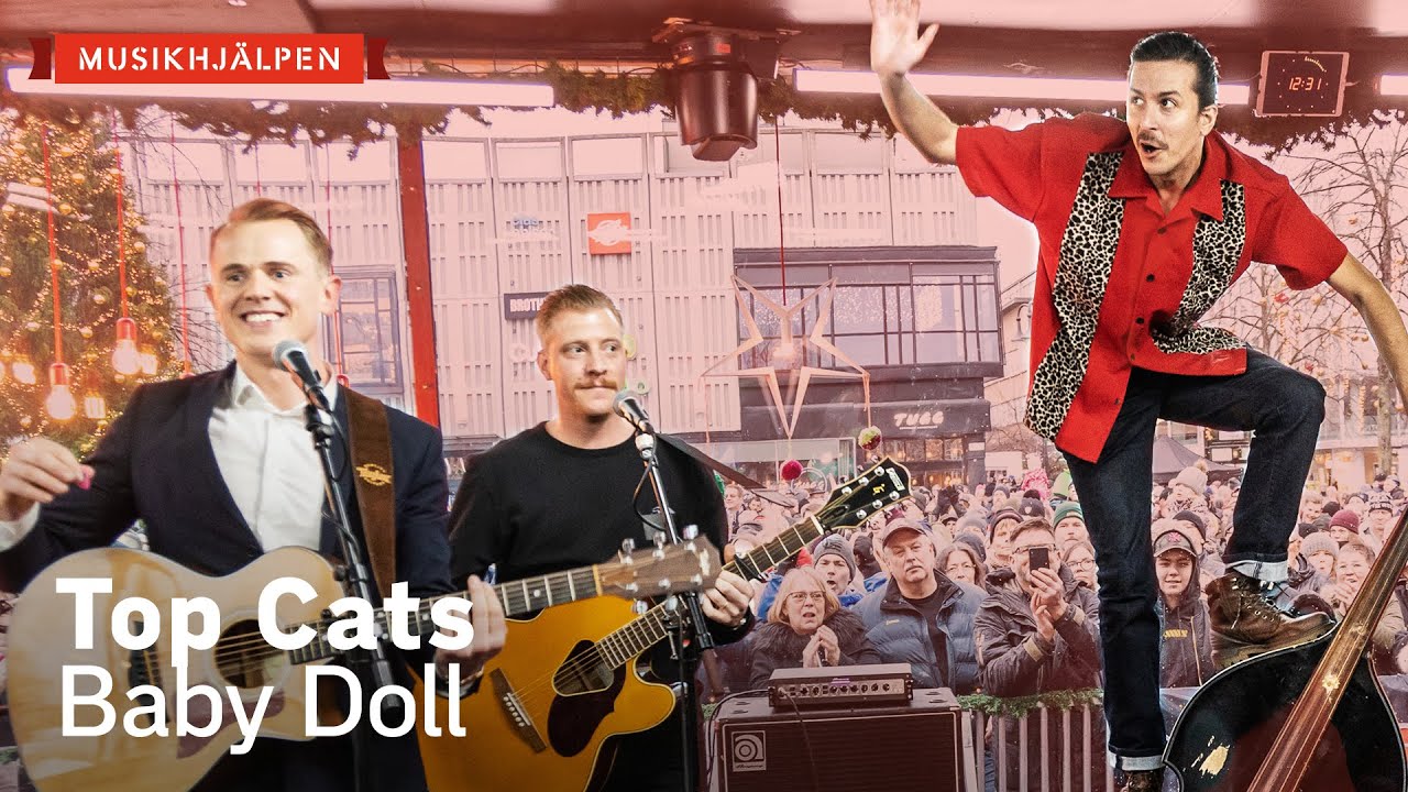 Top Cats - Baby Doll / Musikhjälpen 2019
