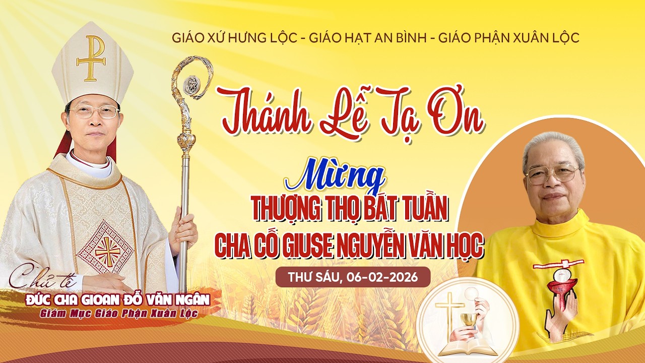 (TRỰC TIẾP) THÁNH LỄ TẠ ƠN VÀ MỪNG THƯỢNG THỌ BÁT TUẦN CHA CỐ GIUSE NGUYỄN VĂN HỌC