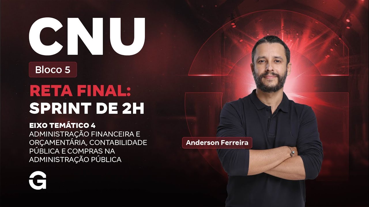 CNU 2025: Bloco 5 |  Reta Final: Eixo Tem&aacute;tico 4 | Sprint de 2h