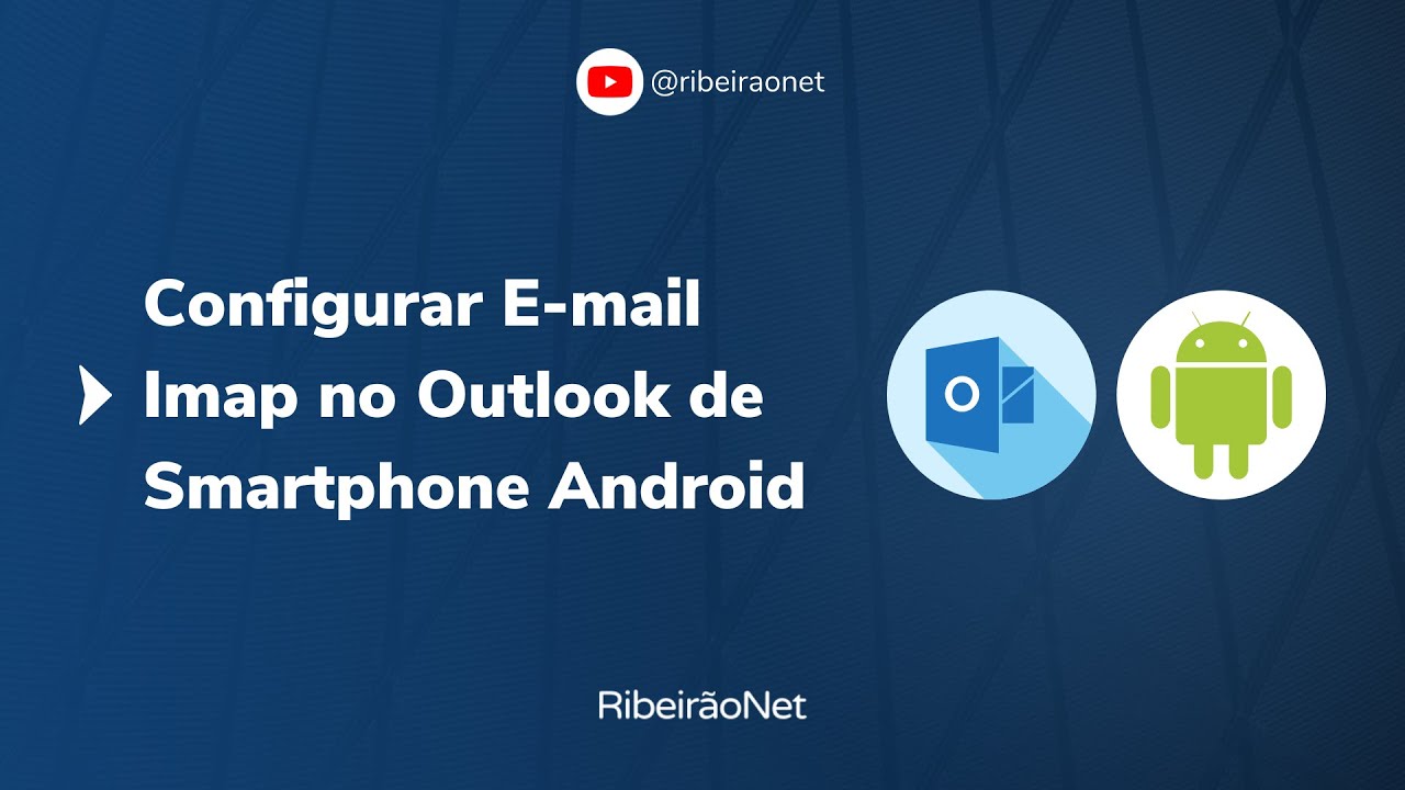 Configurar E-mail Imap no Outlook de Smartphone Android