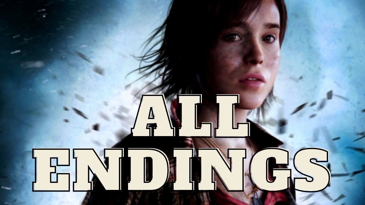 BEYOND: TWO SOULS - ALL ENDINGS [HD] (Alone, Zoey, Jay, Ryan)