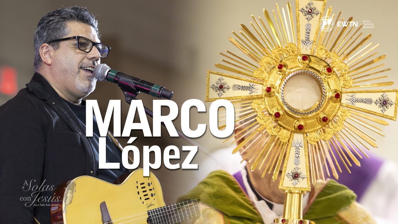 MARCO LÓPEZ — A SOLAS CON JESÚS