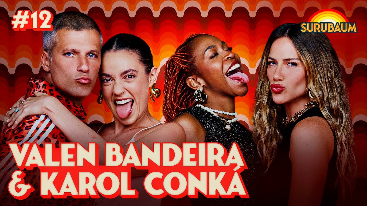 VALEN BANDEIRA E KAROL CONKÁ - SURUBAUM #12