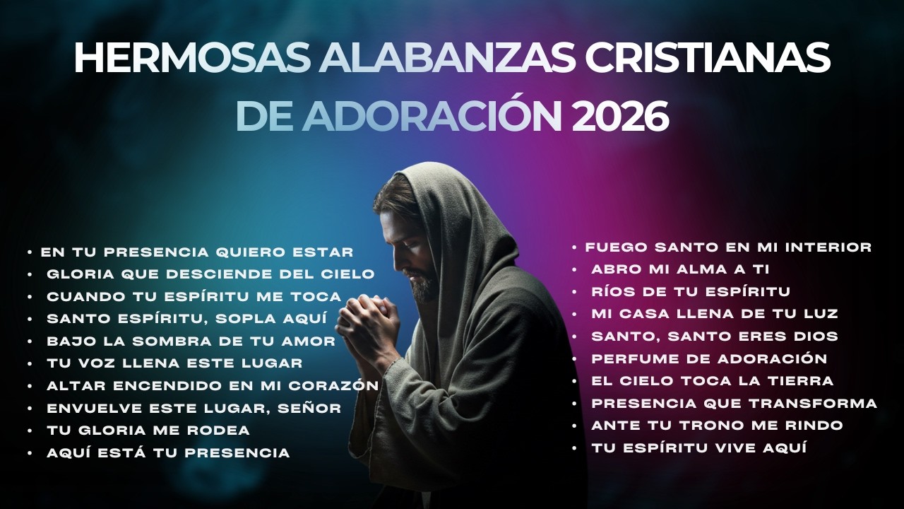 MÚSICA CRISTIANA PARA SENTIR LA PRESENCIA DE DIOS – Hermosas Alabanzas Cristianas de Adoración 2026