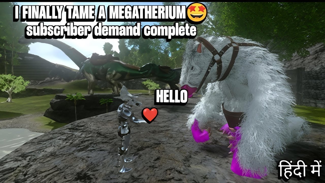 I FINALLY TAME A MEGATHERIUM subscriber demand complete episode 19