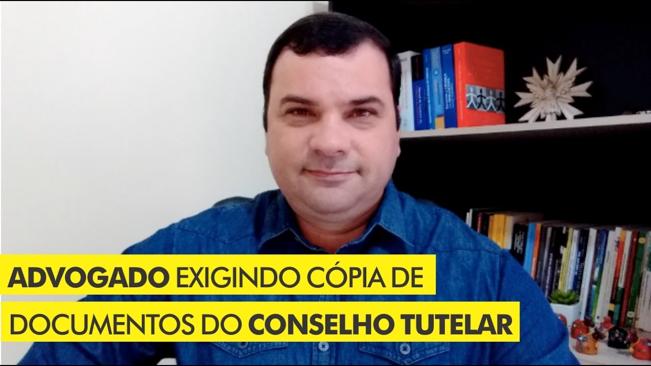 Advogado exigindo cópia de documentos do Conselho Tutelar?