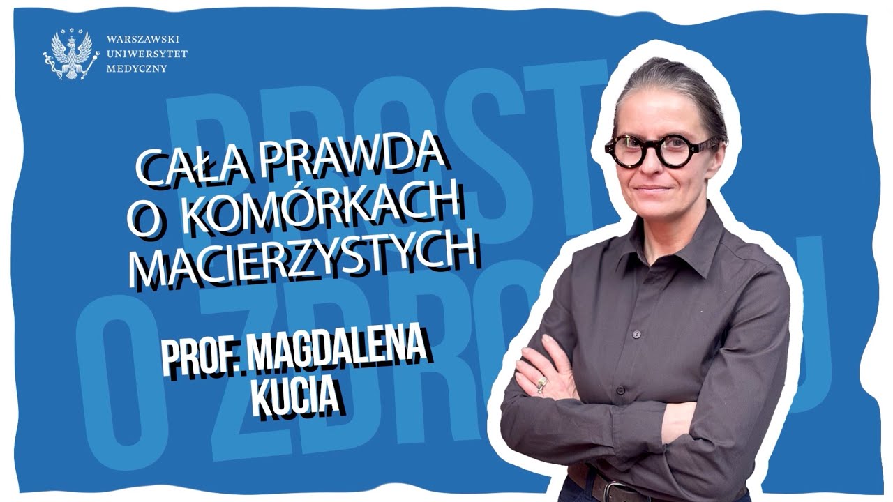 Cała prawda o komórkach macierzystych. Rozmowa z prof. Magdaleną Kucią.
