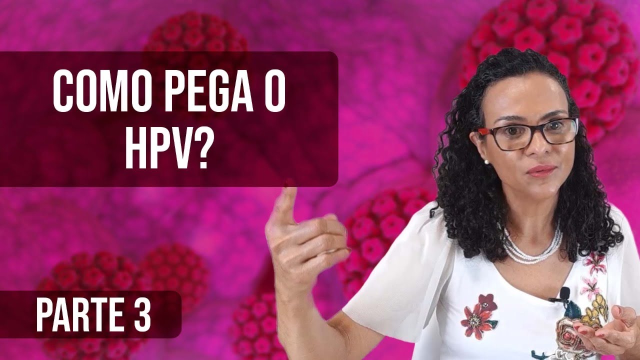 Como pega HPV? Saiba tudo neste vídeo - Dra. Angela Labanca