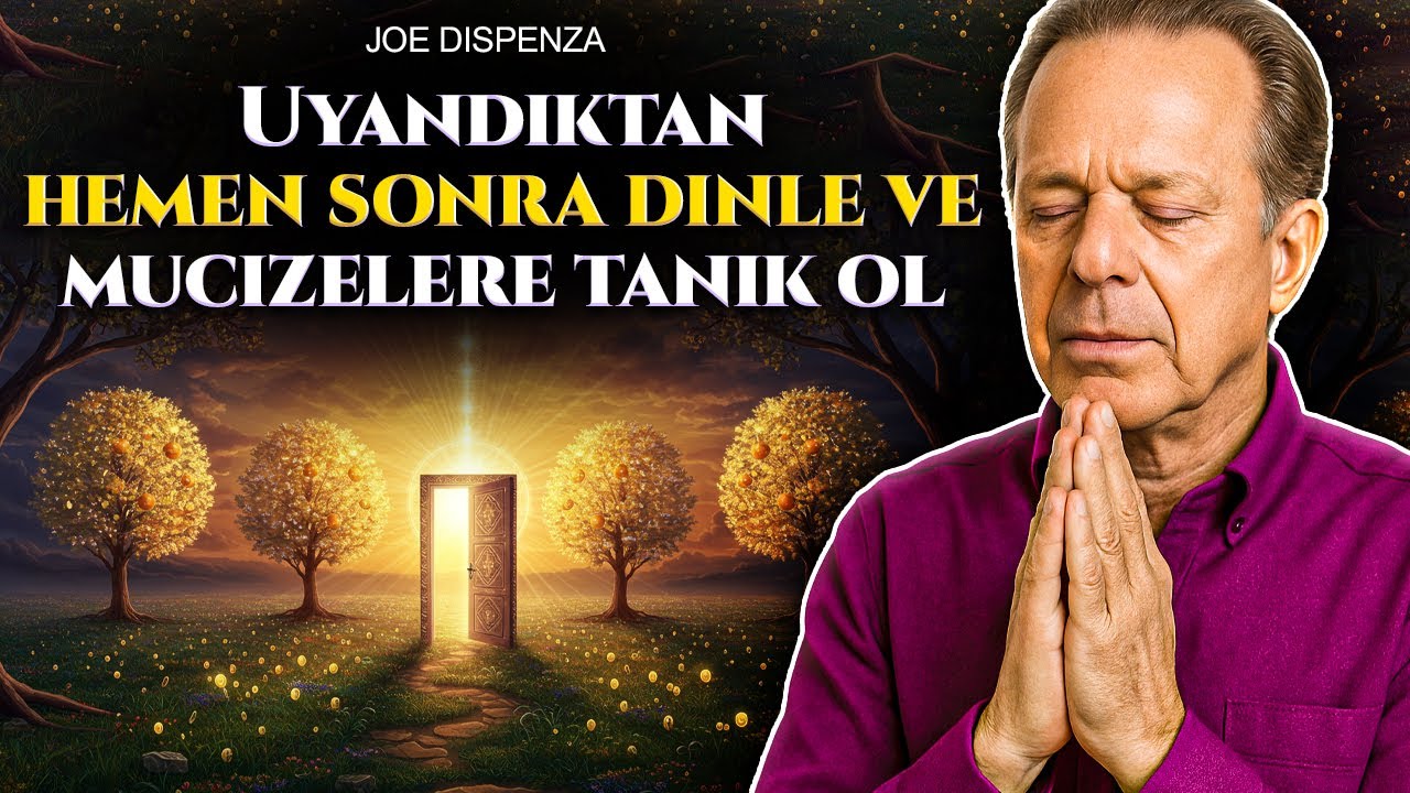 SABAH DİNLEYİN! Hayatınız bug&uuml;n değişecek | Dr. Joe Dispenza