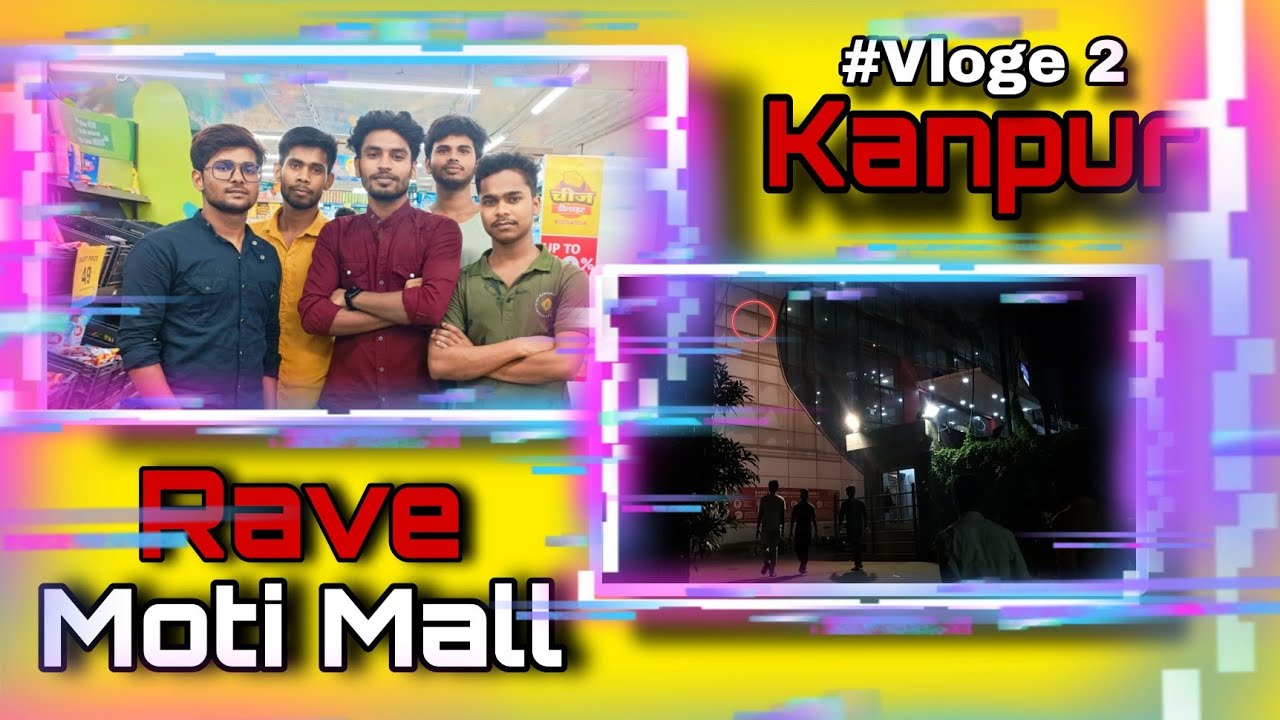 Rave Moti Mall | Kanpur Uttar Pradesh | let me show you the mall of kanpur😍