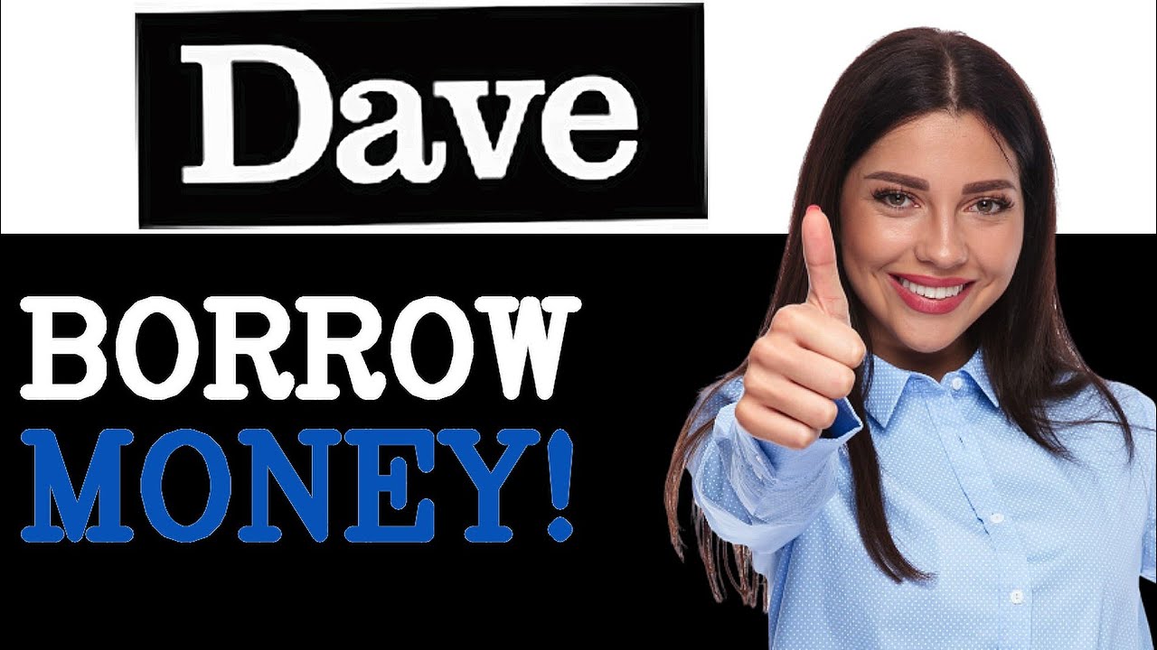 Is Dave A Good App To Borrow Money (2025)