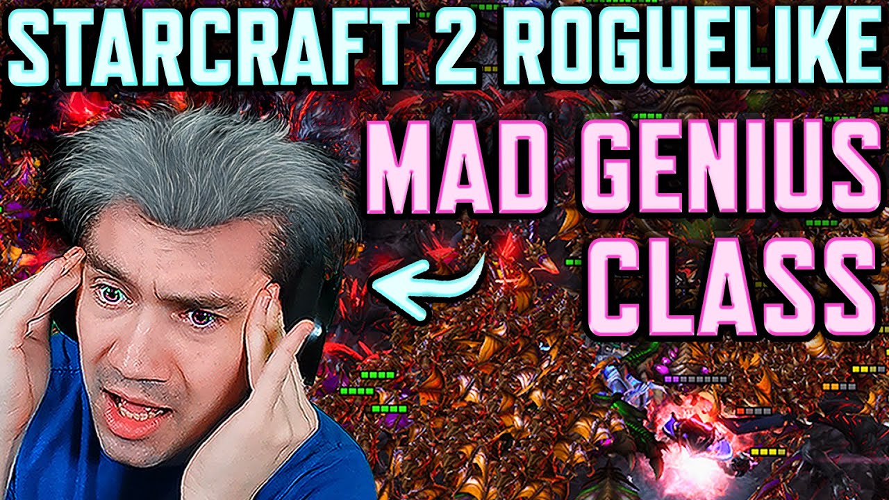 Roguelike SC2 - MAD GENIUS Class Absolutely Insane.