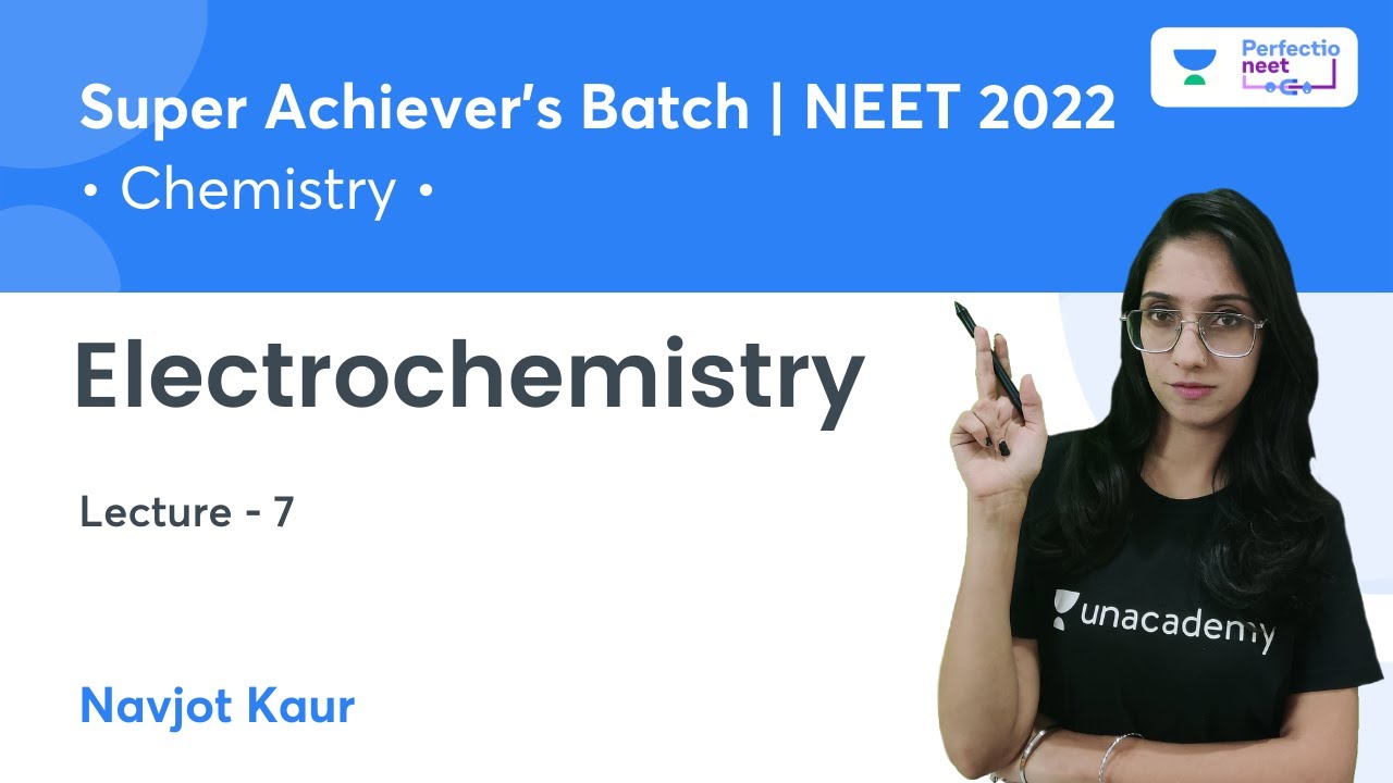 Electrochemistry | L 7 | Super Achiever's Batch | NEET 2022 | PerfectioNEET | Navjot Kaur