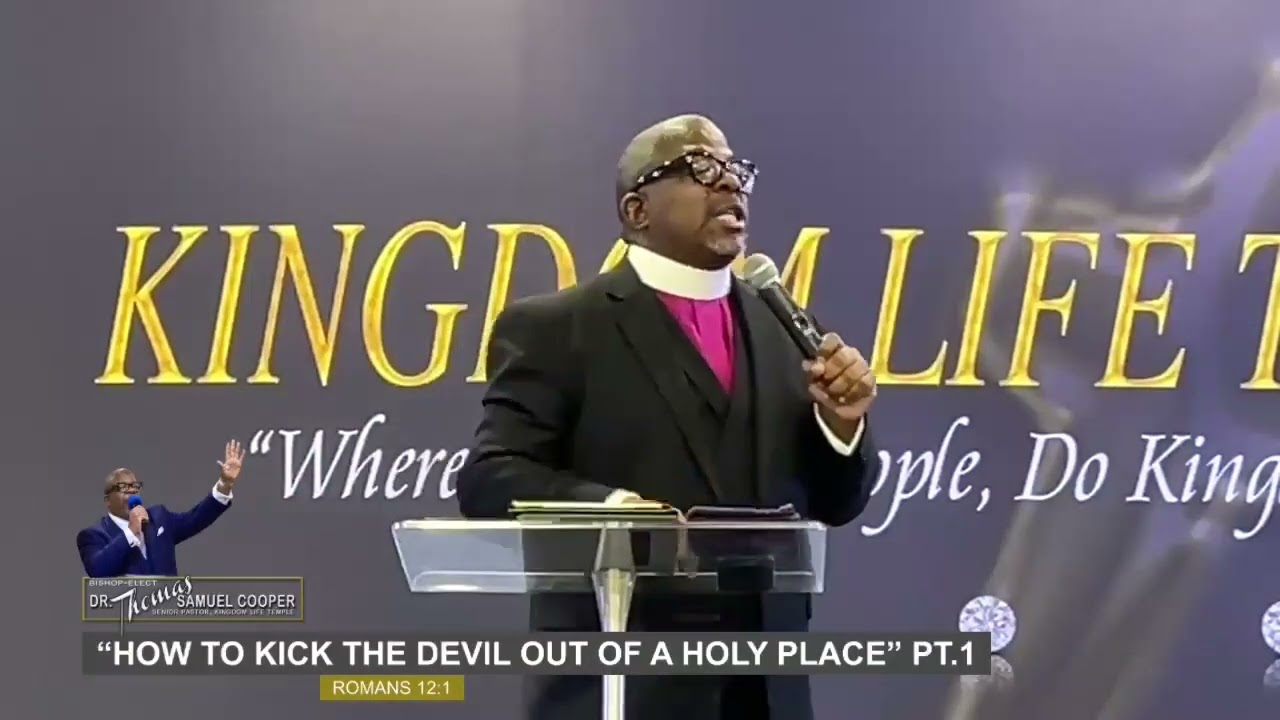 How to Kick the Devil Out of a Holy Place (Part 1) Bishop Thomas Samuel Cooper (Sunday 10/6/24)