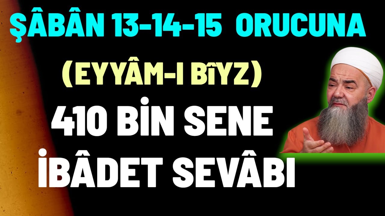 ‼️1-3 ŞUBAT: ŞÂBÂN'IN 13-14-15 (EYYÂM-I BÎYZ) ORUCUNA 410 BİN SENELİK SEVÂP❗ | Cübbeli Ahmet Hoca