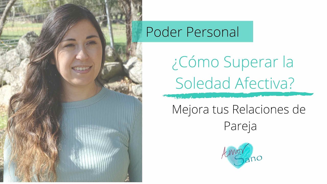 Amor Sano: como superar la soledad afectiva
