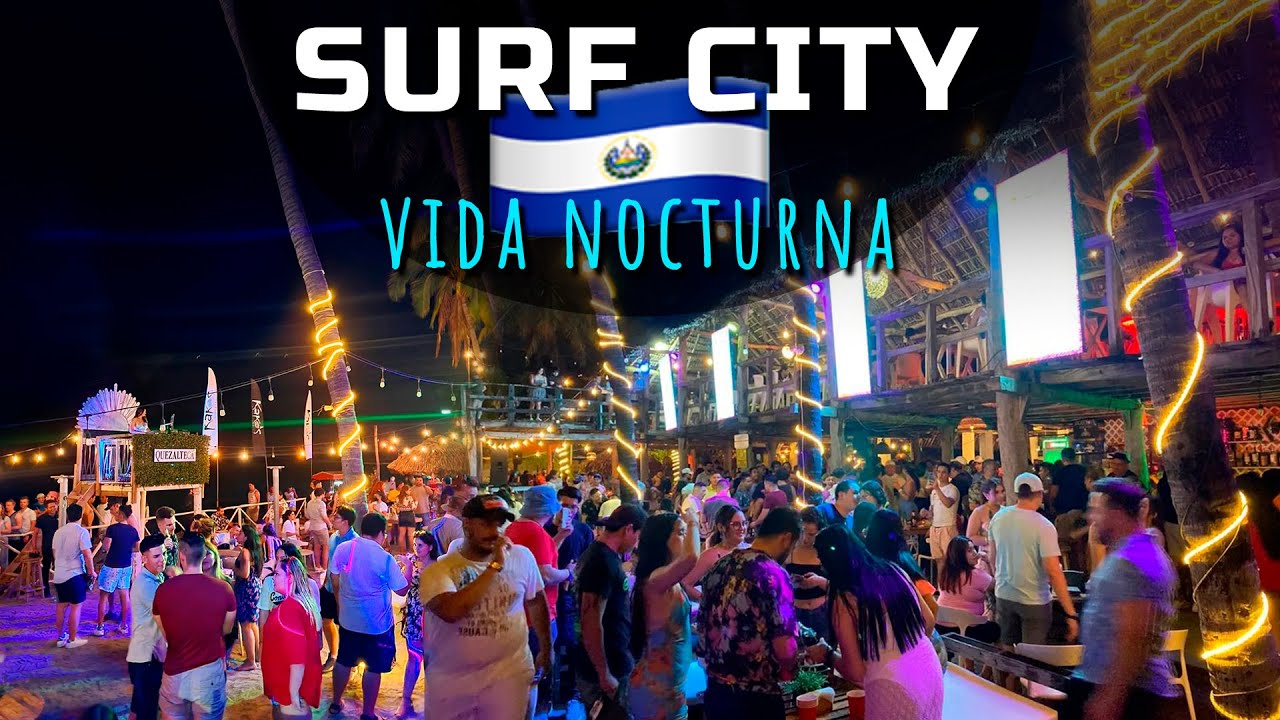 Vida Nocturna en El Salvador 🍸🌙 Surf City Playa El Tunco
