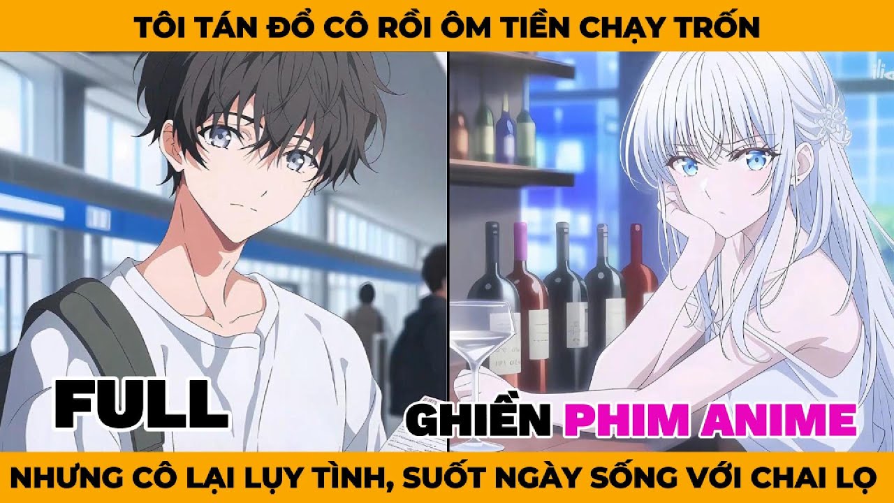 Full | Tôi Tán Đổ Cô Rồi Ôm Tiền Chạy Trốn, Nhưng Cô Lại Lụy Tình Suốt Ngày Sống Với Chai Lọ