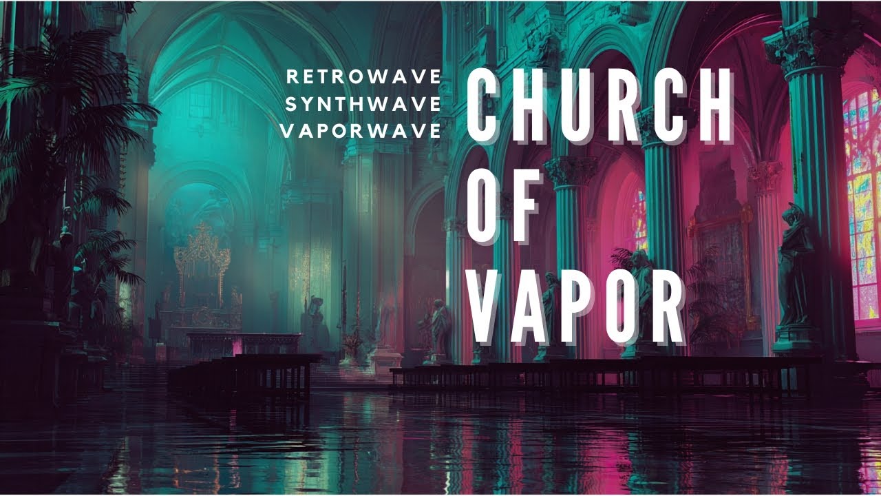 Church Of Vapor / 80s 90s Retro