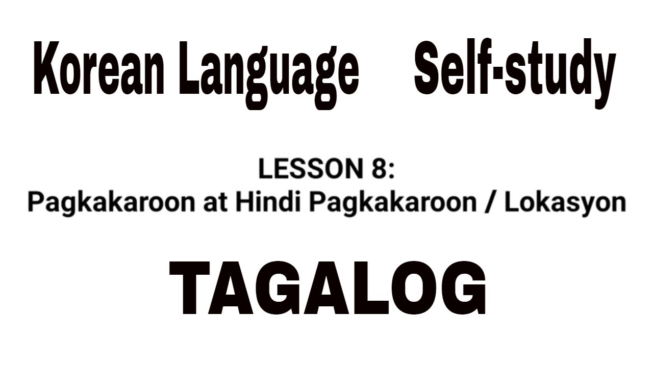 Lesson 8: Pagkakaroon (있다) at Hindi Pagkakaroon (없다) / Lokasyon (Korean Hangul Tagalog Tutorial)