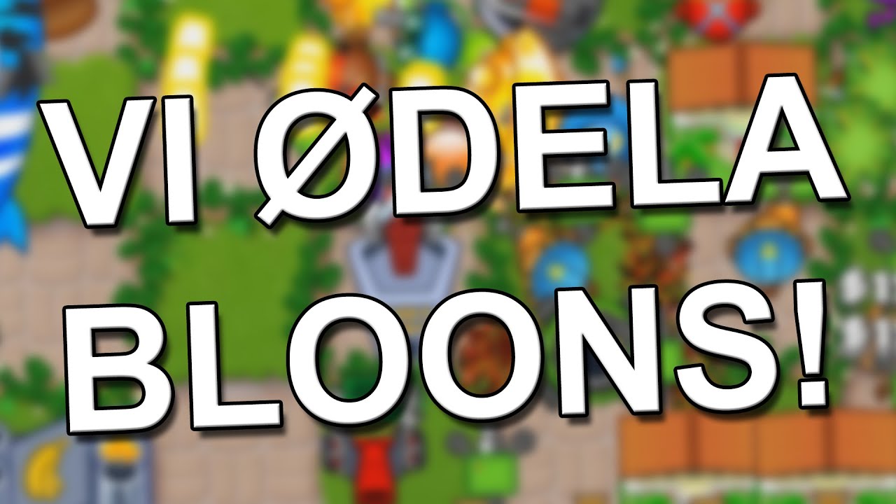 VI ØDELA BLOONS! (BTD5 med Noobwork)