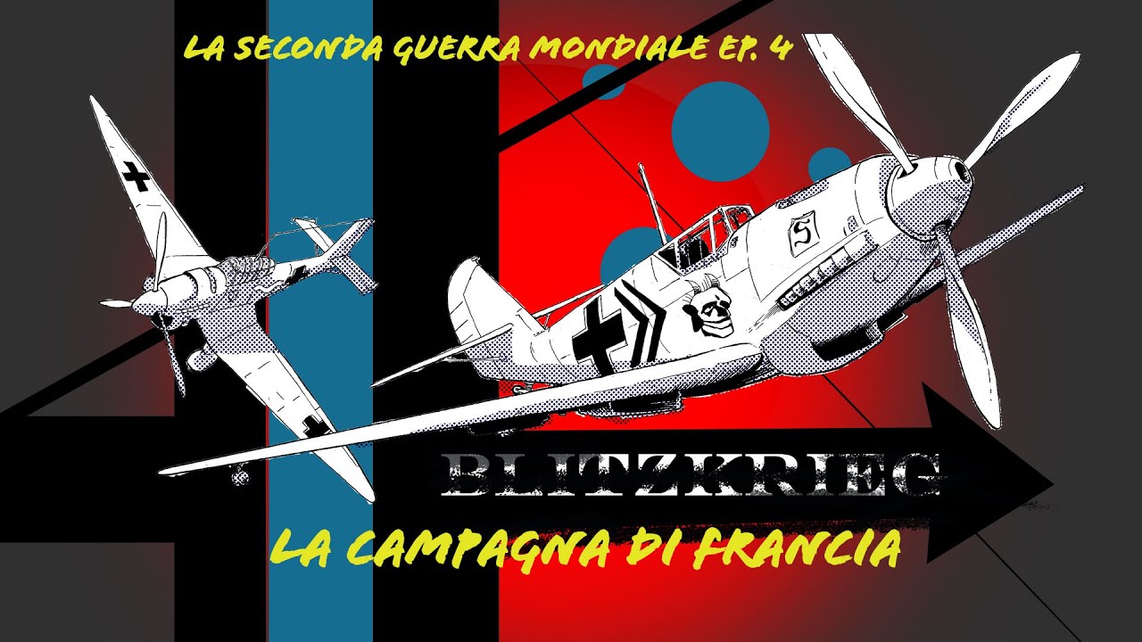 LA SECONDA GUERRA MONDIALE:  LA CAMPAGNA DI FRANCIA