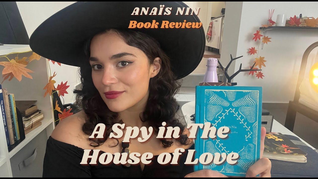 A Spy in the House of Love by Ana&iuml;s Nin - Book Review