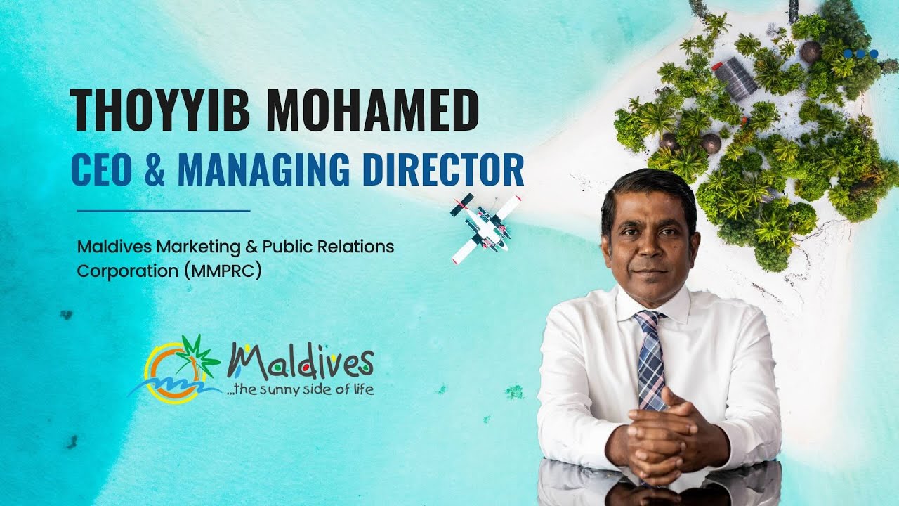 Exclusive Interview with CEO & MD of MMPRC / Visit Maldives Thoyyib Mohamed