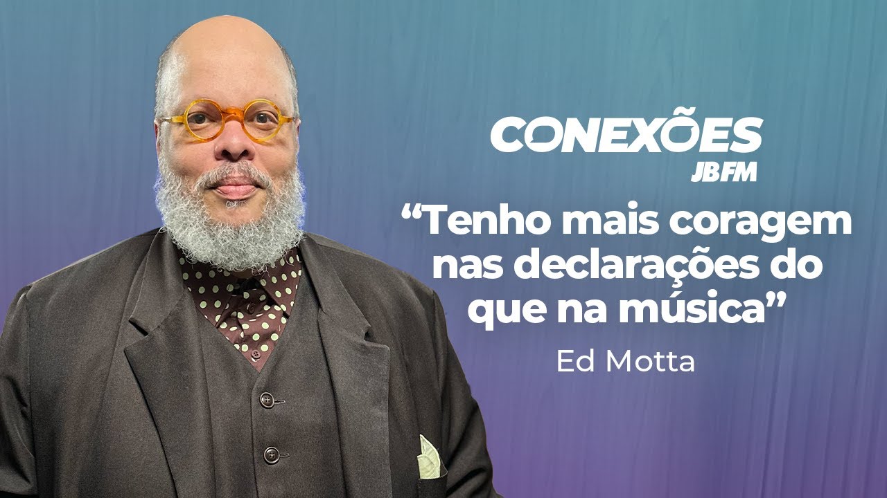 Ed Motta | Conexões JBFM