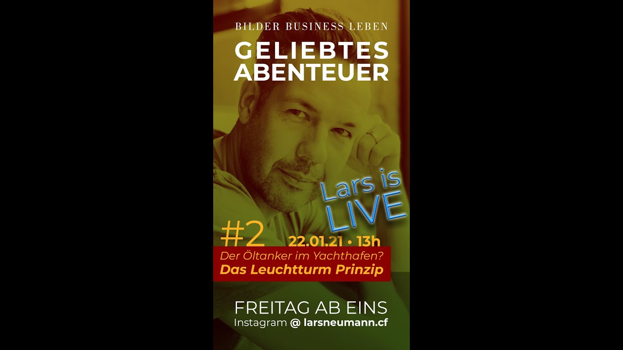 GELIEBTES ABENTEUER #2 &bdquo;Der &Ouml;ltanker im Yachthafen? Das Leuchtturm Prinzip.&ldquo;