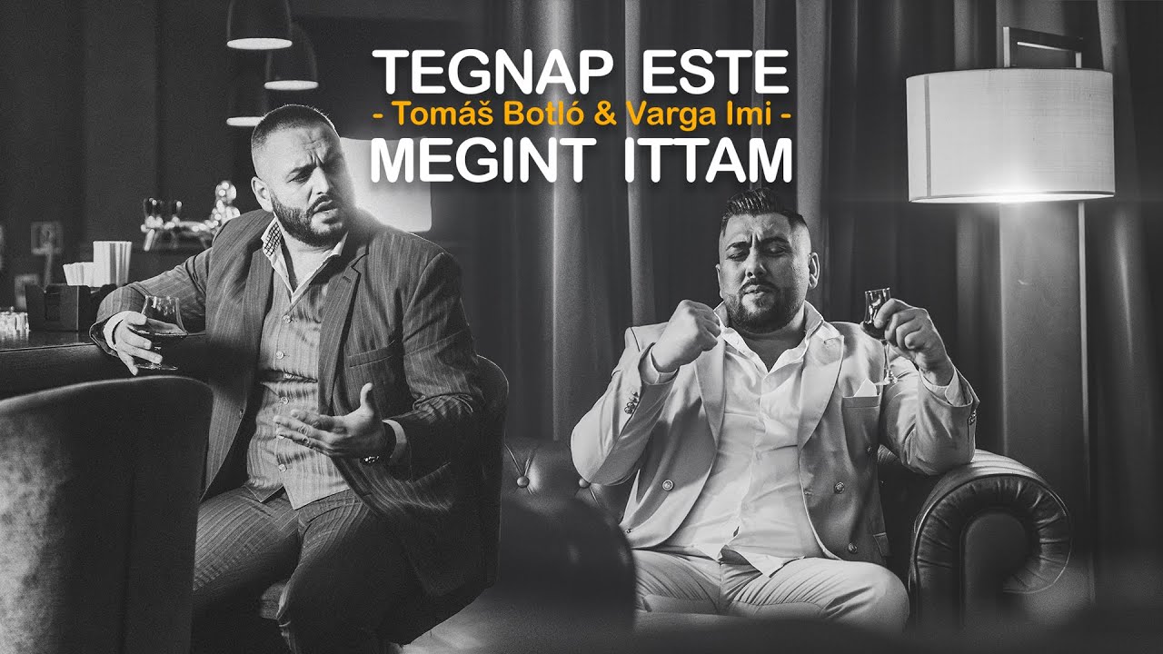 Tom&aacute;&scaron; Botl&oacute; & Varga Imi - Tegnap este megint ittam |Official Video|