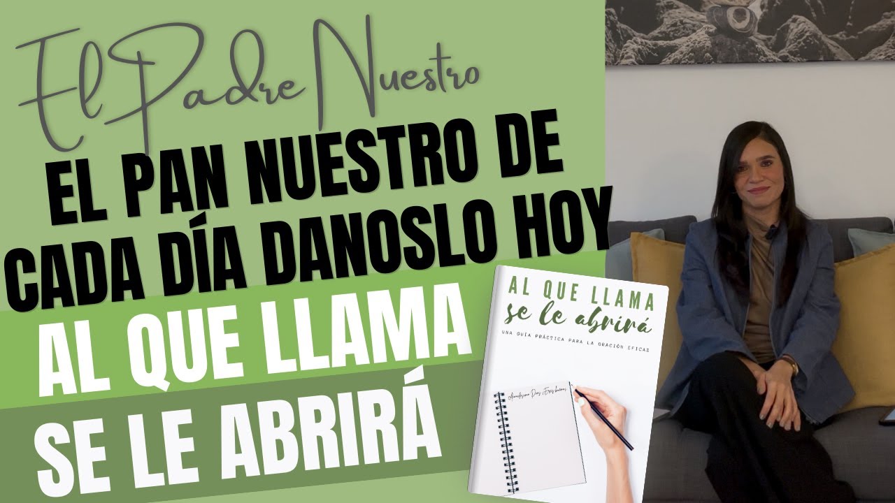 EL PAN NUESTRO DE CADA DÍA, DÁNOSLO HOY:  Capítulo 2 de 
