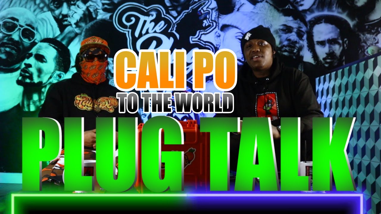 CALI PO TO THE WORLD / PLUG TALK ep03