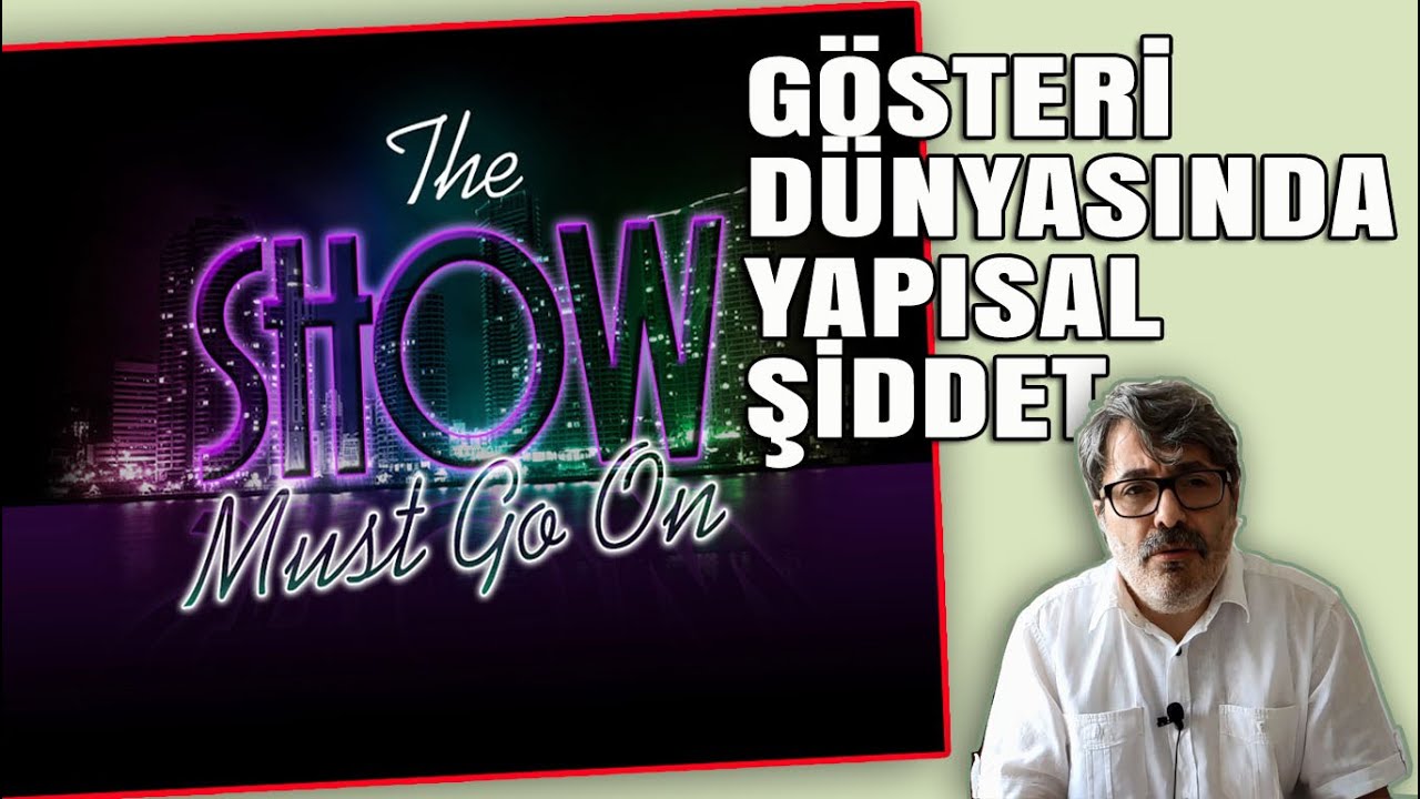 Gösteri Dünyasında Yapısal Şiddet