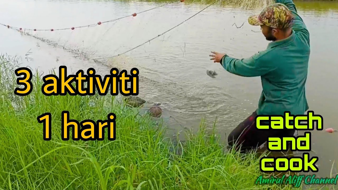 #EP723 Tiga Aktiviti dalam Satu Hari - angkat taut, tahan pukat, casting haruan