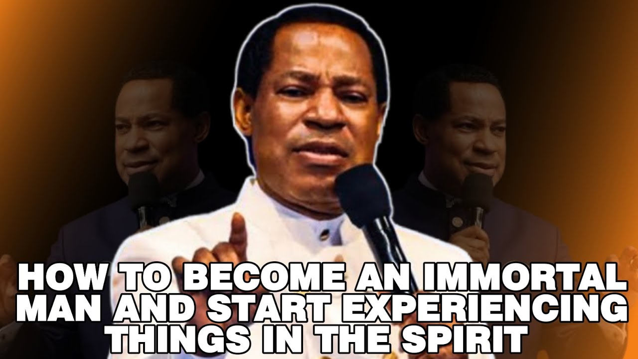 HOW TO BECOME AN IMMORTAL MAN AND START EXPERIENCING THINGS TO THE SPIRIT//PASTOR CHRIS OYAKHILOME 