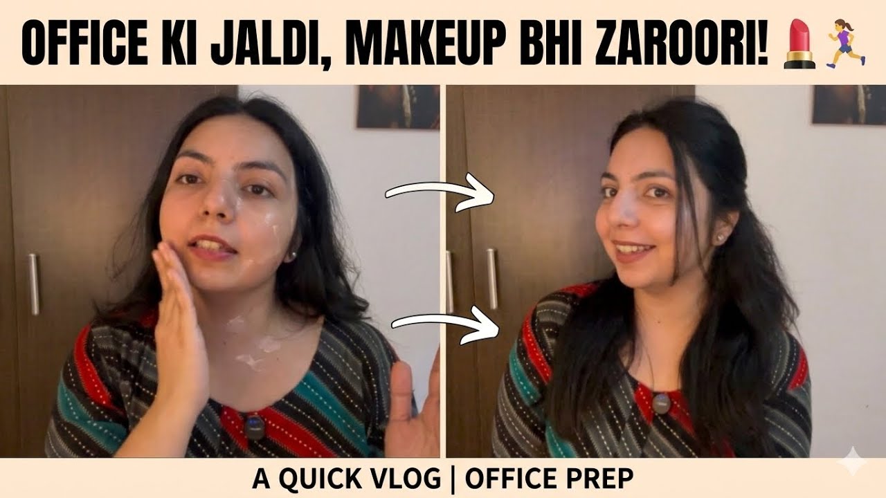 |Vlog-51| Office Ki Jaldi, Makeup Bhi Zaroori!💄 