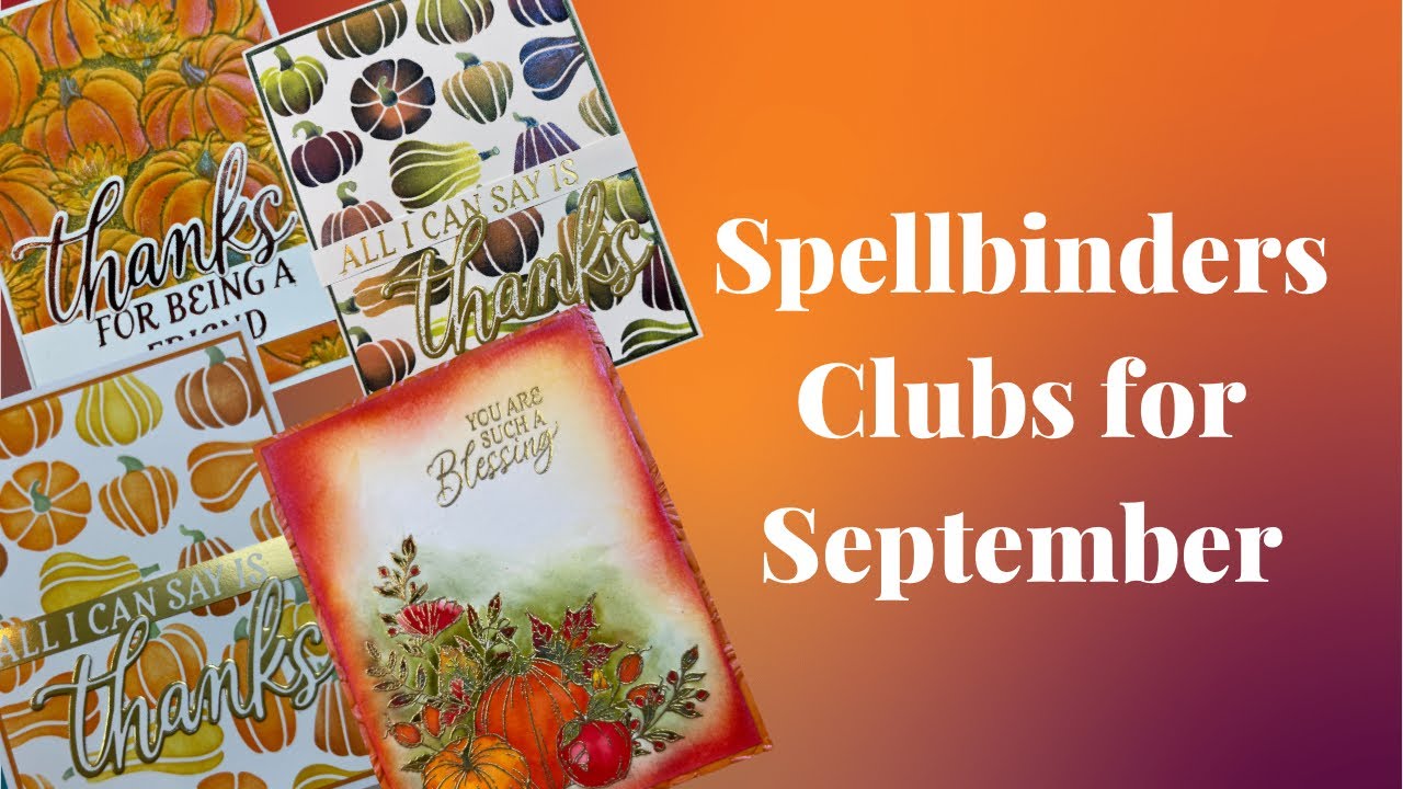 Spellbinders Clubs for September 2024 part 1
